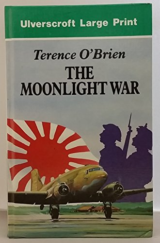 Beispielbild fr The Moonlight War: Story of Clandestine Operations in South East Asia, 1944-45 (Ulverscroft Large Print) zum Verkauf von Reuseabook
