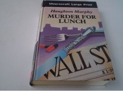 Stock image for Murder for Lunch: Haughton Murphy (Hardcover, 1990) for sale by The Yard Sale Store