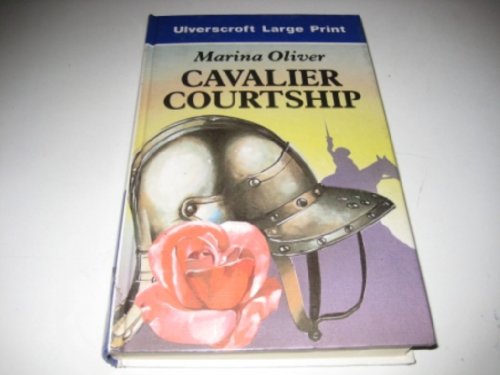 Stock image for Cavalier Courtship (U) (Ulverscroft Large Print Series) for sale by Bookmonger.Ltd