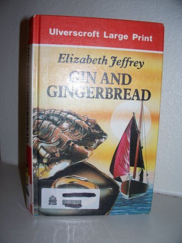 Gin And Gingerbread (U) (Ulverscroft Large Print Series) (9780708925386) by Jeffrey, Elizabeth