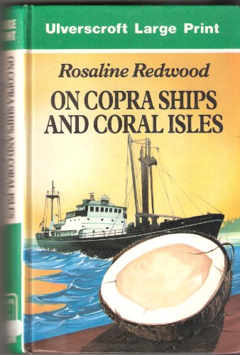 9780708926147: On Copra Ships and Coral Isles (Ulverscroft Large Print) [Idioma Ingls]