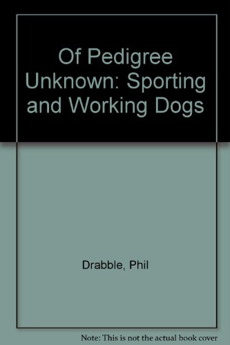 9780708926741: Of Pedigree Unknown: Sporting and Working Dogs