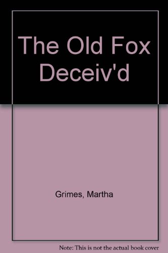 The Old Fox Deceiv'd (9780708926932) by Martha Grimes