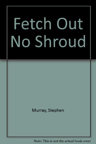 9780708927311: Fetch Out No Shroud