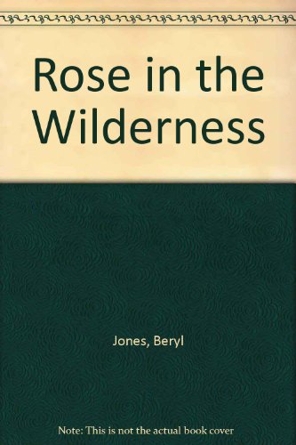 Stock image for Rose in the Wilderness for sale by The Yard Sale Store