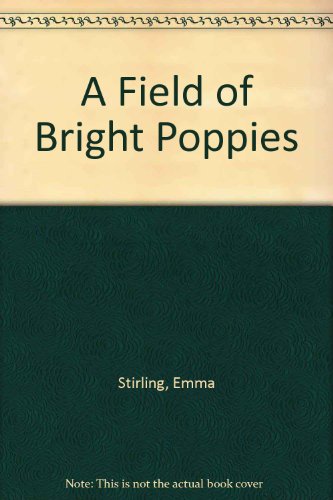 Beispielbild fr A Field of Bright Poppies zum Verkauf von The Yard Sale Store