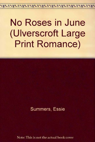 9780708928325: No Roses in June (Ulverscroft Large Print Romance)