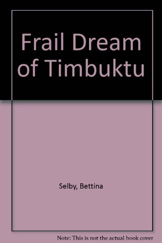 Stock image for Frail Dream of Timbuktu for sale by Reuseabook