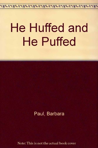 He Huffed and He Puffed (9780708928844) by Barbara Paul