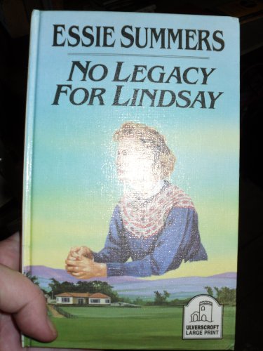 Beispielbild fr No Legacy For Lindsay (U) (Magna Large Print General Series) zum Verkauf von Once Upon A Time Books
