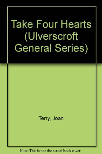 Take Four Hearts (U) (Ulverscroft General Series) (9780708930670) by Terry, Joan