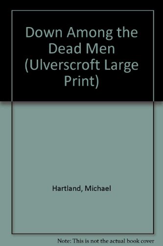 9780708930922: Down Among The Dead Men (U) (Ulverscroft Large Print)