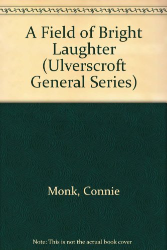 9780708931165: A Field of Bright Laughter (Ulverscroft General Series)