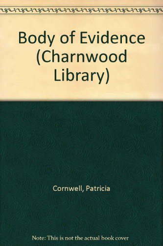 Body of Evidence (Charnwood Library) (9780708931318) by Patricia Cornwell