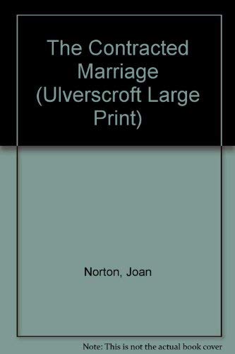 The Contracted Marriage (U) (Ulverscroft Large Print Series) (9780708931547) by Norton, Joan