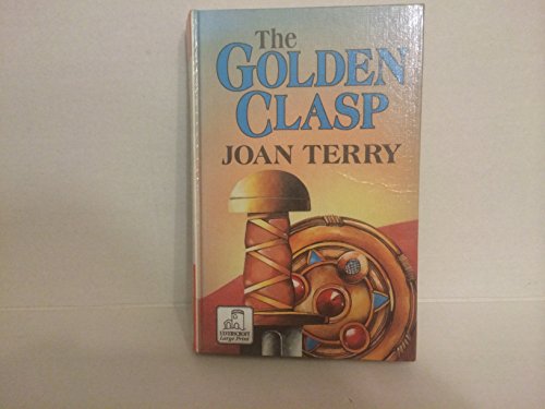 The Golden Clasp (U) (Ulverscroft Large Print Series) (9780708931745) by Terry, Joan