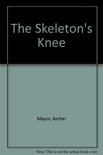 The Skeleton's Knee (9780708934708) by Archer Mayor