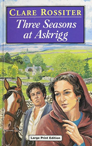 Three Seasons At Askrigg (U) (Ulverscroft Large Print Series) (9780708935088) by Rossiter, Clare
