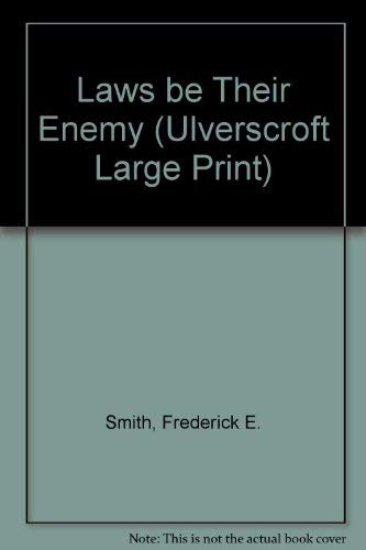 9780708935095: Laws be Their Enemy (Ulverscroft Large Print)