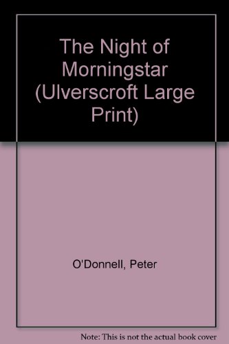 The Night Of Morningstar (U) (Ulverscroft Large Print Series) (9780708935439) by O'donnell, Peter