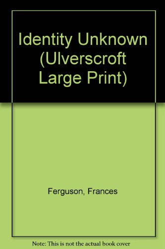Beispielbild fr Identity Unknown (U) (Ulverscroft Large Print Series) zum Verkauf von Bookmonger.Ltd