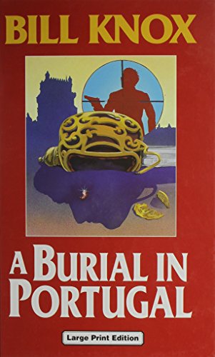 A Burial In Portugal (U) (Ulverscroft Large Print Series) (9780708937044) by Knox, Bill