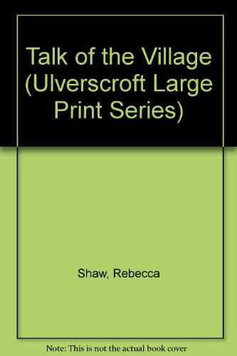 9780708937099: Talk Of The Village (U) (Ulverscroft Large Print Series)