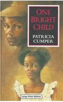 One Bright Child (U) (Ulverscroft Large Print Series) (9780708940860) by Cumper, Patricia