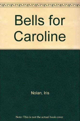 Stock image for Bells For Caroline for sale by Bookmonger.Ltd