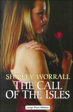 The Call Of The Isles (Ulverscroft Large Print Series) - Shirley Worrall