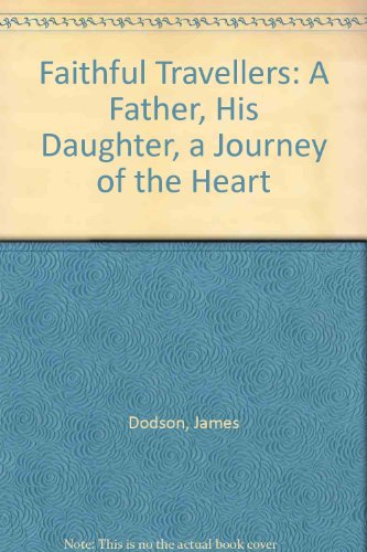 9780708943991: Faithful Travellers: A Father, His Daughter, a Journey of the Heart