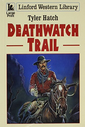 Imagen de archivo de Deathwatch Trail (Linford Western Library) a la venta por Goldstone Books
