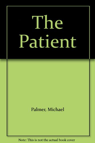 The Patient (9780708946008) by Michael Palmer