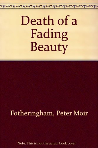 Imagen de archivo de Death of a Fading Beauty a la venta por Kennys Bookstore