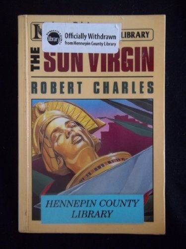 The Sun Virgin (LIN) (Linford Mystery Library) (9780708950241) by Charles, Robert