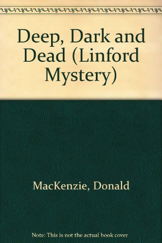 Deep, Dark And Dead (LIN) (Linford Mystery Library) (9780708951118) by Mackenzie, Donald