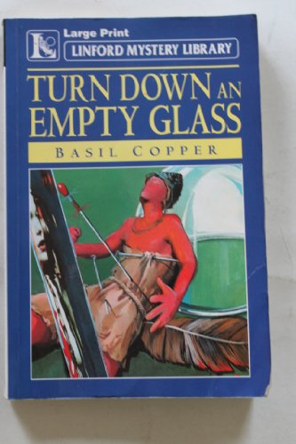 Turn Down An Empty Glass (LIN) (9780708954812) by Copper, Basil