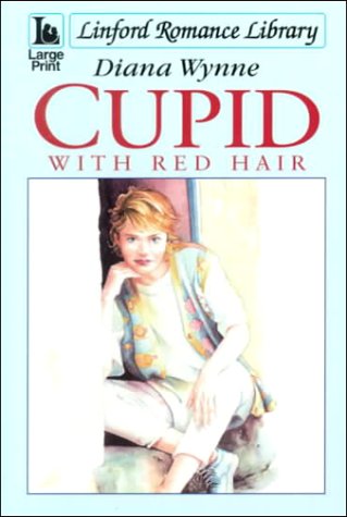 Cupid With Red Hair (LIN) (9780708955857) by Wynne, Diana