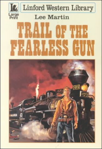 Trail Of The Fearless Gun (LIN) (9780708957455) by Martin, Lee