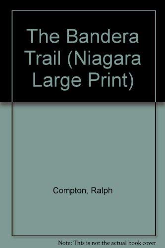 9780708958407: The Bandera Trail: No 4 (Niagara Large Print S.)