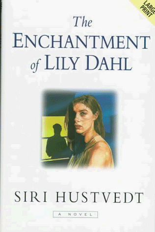 Beispielbild fr The Enchantment of Lily Dahl (Niagara Large Print Hardcovers) zum Verkauf von The Book Exchange