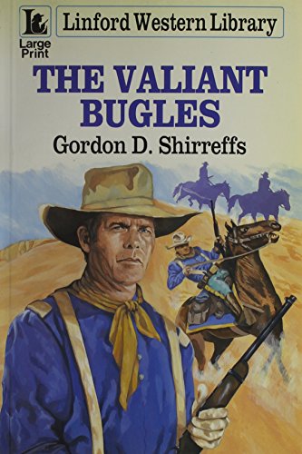 The Valiant Bugles (LIN) (9780708960929) by Shirreffs, Gordon D.