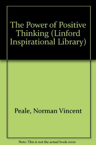 The Power of Positive Thinking (Linford Inspirational Library) (9780708962527) by Norman Vincent Peale