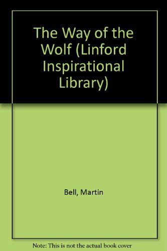 The Way of the Wolf (Linford Inspirational Library) (9780708962749) by Martin Bell