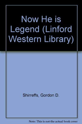 Now He Is Legend (LIN) (9780708964262) by Shirreffs, Gordon D.