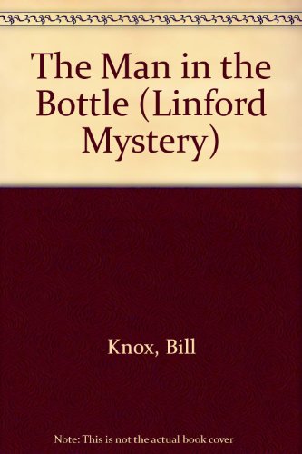 The Man In The Bottle (LIN) (Linford Mystery Library) (9780708966341) by Knox, Bill