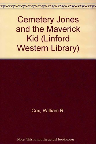 9780708968055: Cemetery Jones and the Maverick Kid (Linford Western Library)