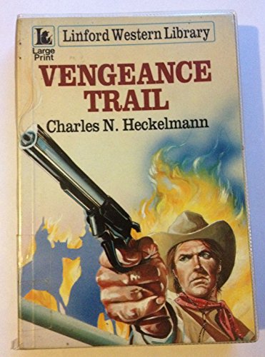 Vengeance Trail (LIN) (Linford Western Library) (9780708968093) by Heckelmann, Charles N.