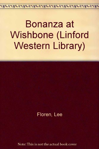 9780708969618: Bonanza At Wishbone (LIN) (Linford Western Library)