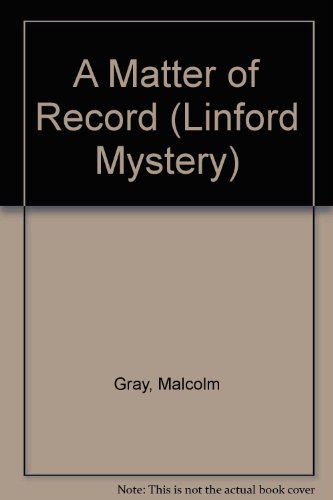 A Matter Of Record (LIN) (Linford Mystery Library) (9780708969984) by Gray, Malcolm